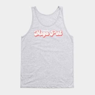 I Need a Mega Pint Tank Top